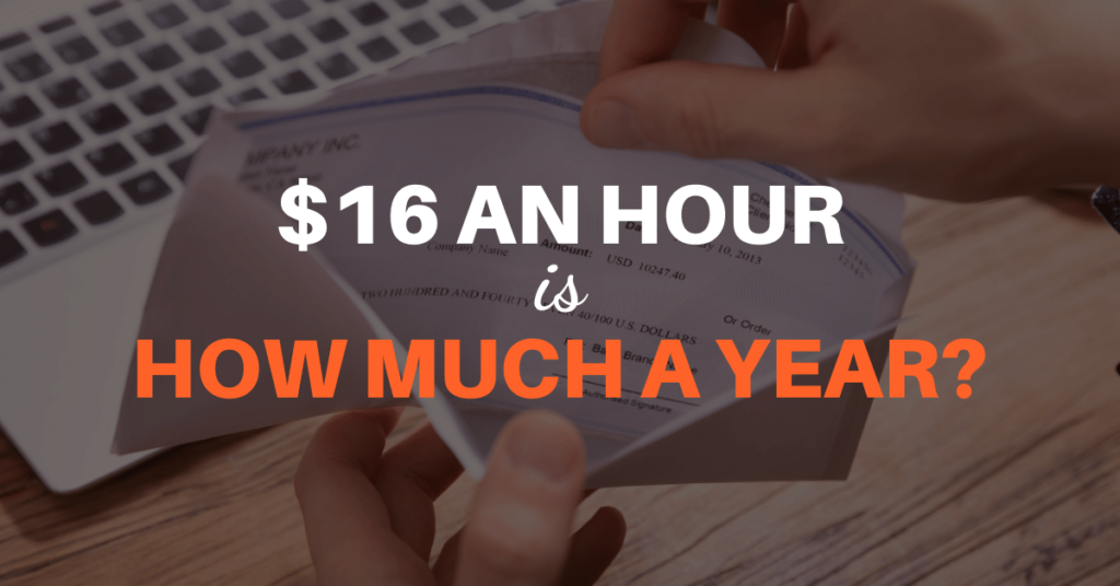 $16 an Hour Is How Much a Year? 6 16 an hour is how much a year