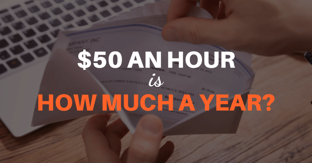 $50 an Hour is How Much a Year? 3 50 an hour is how much a year