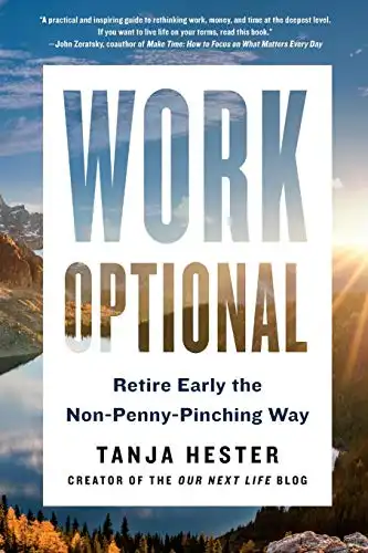 Work Optional: Retire Early the Non-Penny-Pinching Way