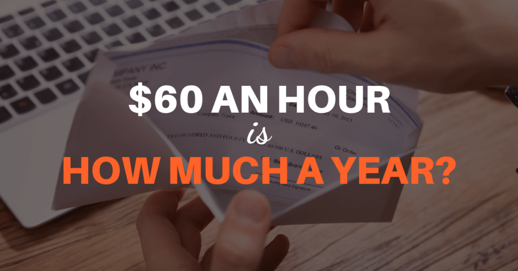 $60 an Hour is How Much a Year? 3 60 an hour is how much a year