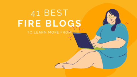 41 Best FIRE Blogs to Learn More From