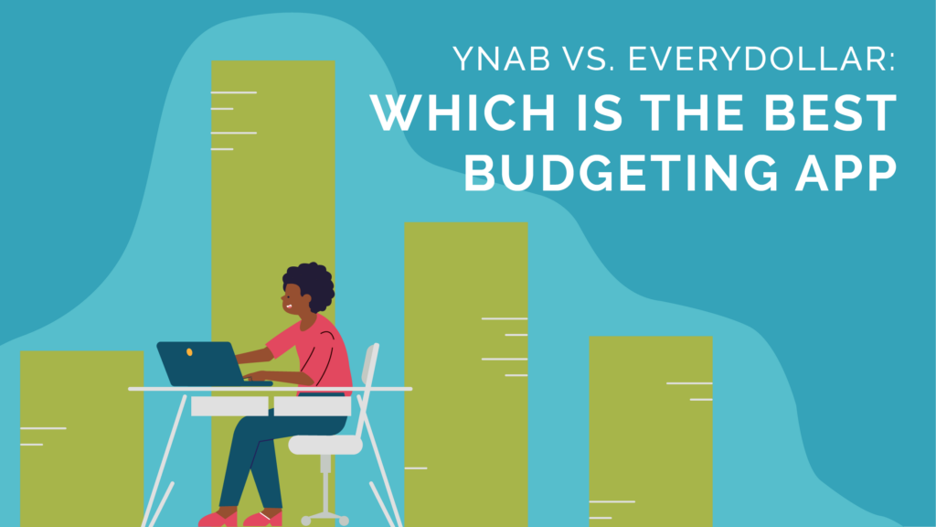 YNAB vs. EveryDollar Which Is the Best Budgeting App?