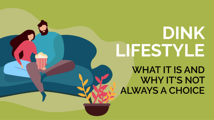 DINK Lifestyle: What It Is And Why It’s Not Always a Choice
