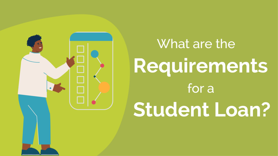 what-are-the-requirements-for-a-student-loan